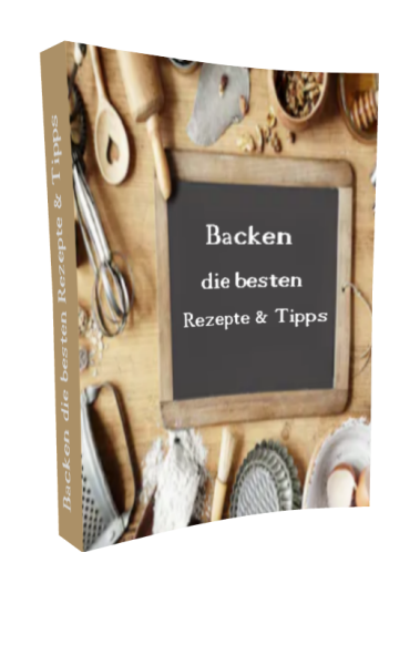 eBook Backrezepte Backen die besten Rezepte und Tipps